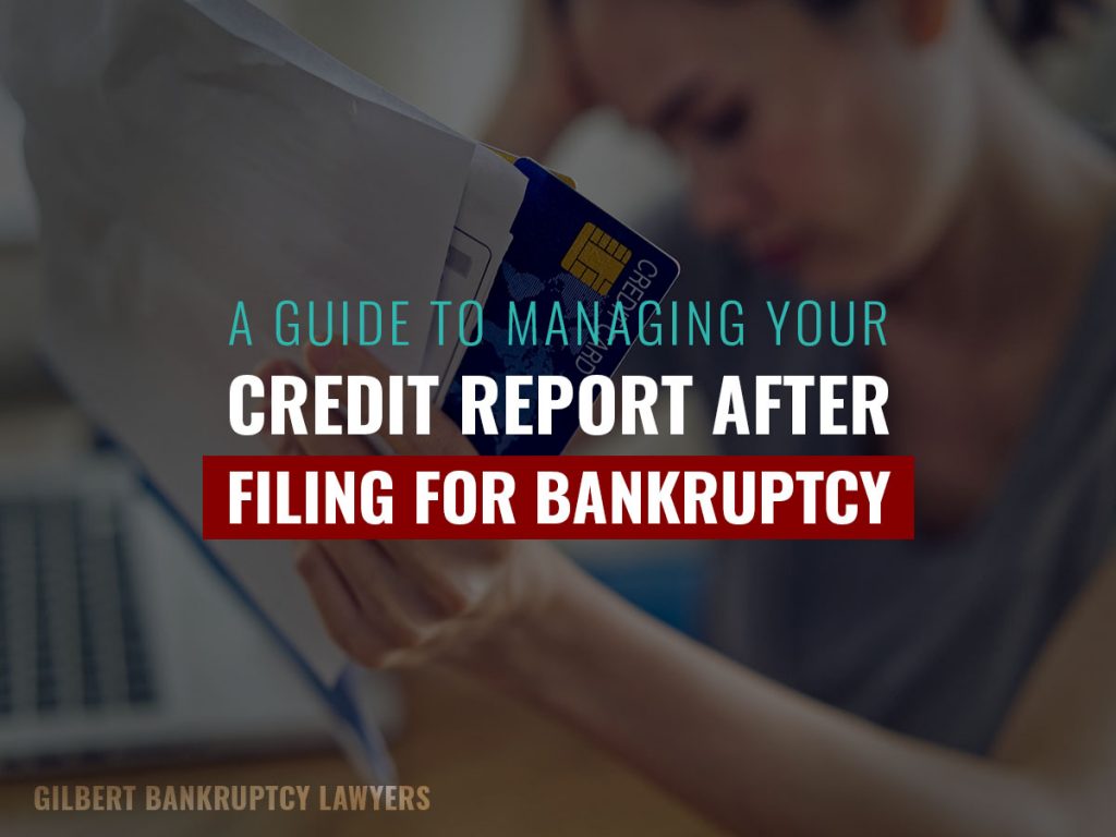 A Guide to Managing Your Credit Report after Filing for Bankruptcy