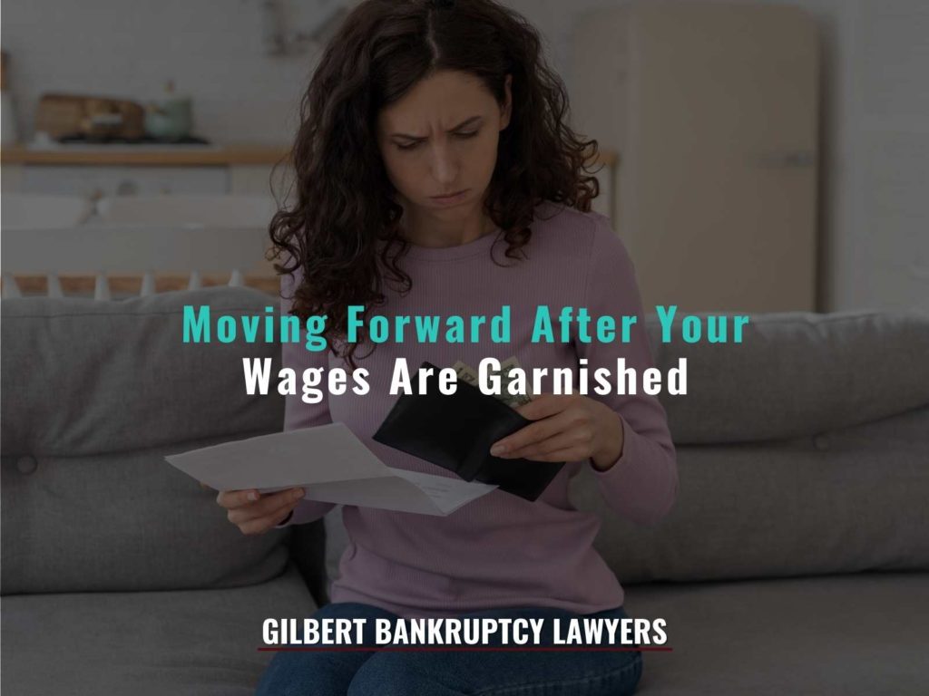 Moving Forward After Your Wages Are Garnished