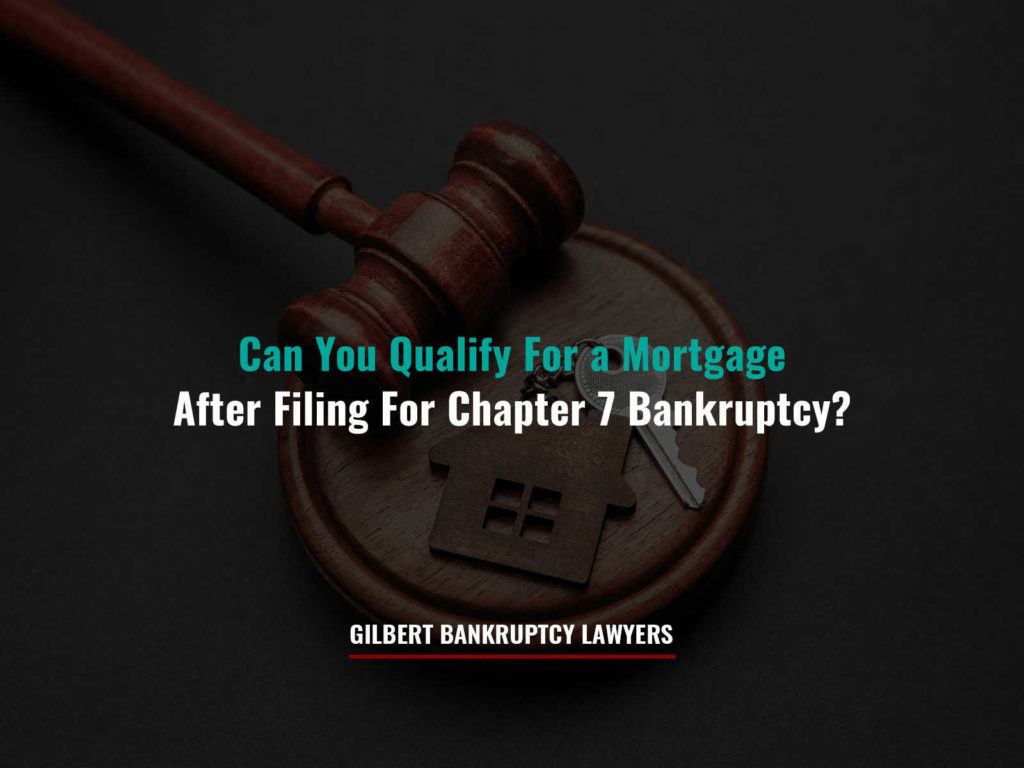 Can You Qualify For a Mortgage After Filing For Chapter 7 Bankruptcy?