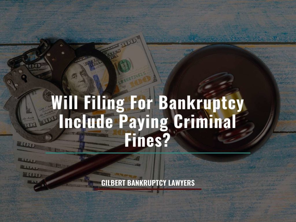 Will Filing For Bankruptcy Include Paying Criminal Fines